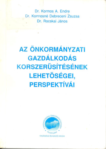 Kormos Endre - Az önkormányzati gazdálkodás korszerűsítésének lehetőségei,perspektívái