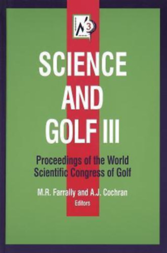 Alastair Cochran Martin Farrally - Science and Golf III: Proceedings of Wrld Scientific Congress of Golf - angol
