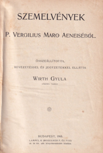 Wirth Gyula ssze. - Szemelvnyek P. Vergilius Maro Aeneisbl