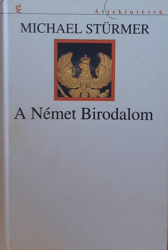 SZERZ Michael Strmer SZERKESZT Liska Endre FORDT Tomori Gbor SZERZ Michael Strmer SZERKESZT Liska Endre FORDT Tomori Gbor - A Nmet Birodalom    (Trkpek)