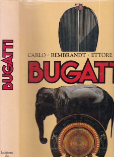 Philippe Dejean - Bugatti (Carlo-Rembrandt-Ettore-Jean)- francia nyelv� album