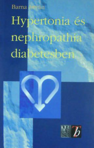 ; Barna Istvn Dr. - Hypertonia s nephropathia diabetesben