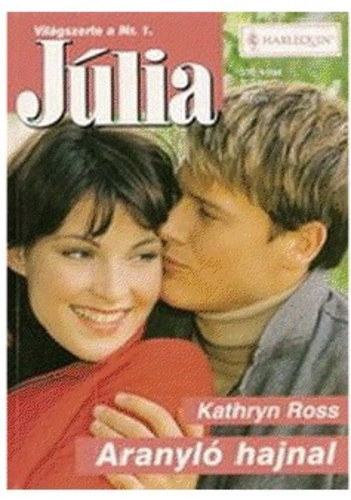 Kathryn Ross - Jlia 330. ktet Aranyl hajnal