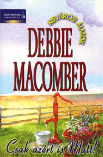 Debbie Macomber - Csak az�rt is Matt!