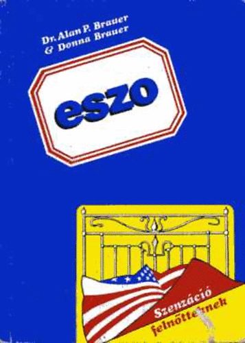 Alan P.- Brauer, Donna Brauer - ESZO -Elnyjtott Szexulis Orgazmus