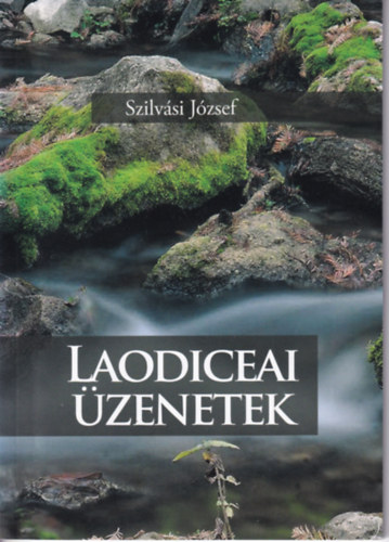 Szilv�si J�zsef - Laodiceai �zenetek