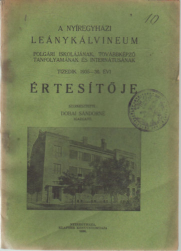 Dobai S�ndorn� - A Ny�regyh�zi Le�nyk�lvineum  Polg�ri Iskol�j�nak Tov�bbk�pz� tanfolyam�nak �s Intern�tus�nak tizedik 1935-36. �vi �rtes�t�je