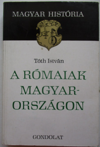 Tth Istvn - A rmaiak Magyarorszgon