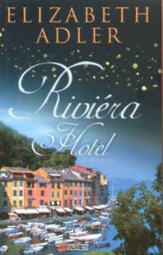 Elizabeth Adler - Rivi�ra Hotel
