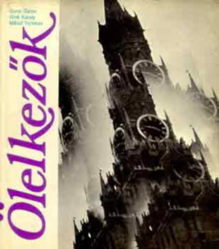 Garai G�bor; Gink K�roly; Mihail Trahman - �lelkez�k (Moszkva �s Budapest versekben �s k�pekben)