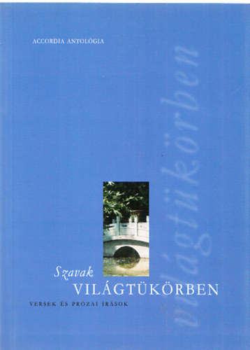Szavak vilgtkrben - Versek s przai rsok (Vesztergom Andrea dedikcijval)