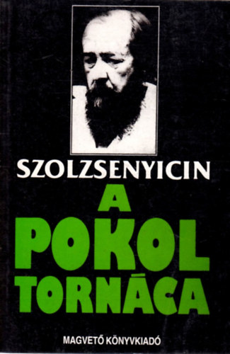 Alekszandr Szolzsenyicin - A pokol torn�ca I-II.