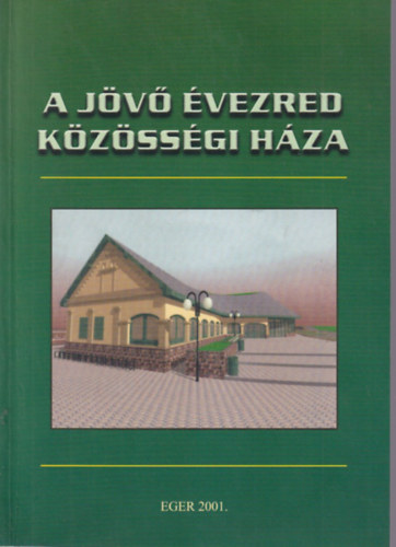 J�mbor Ildik� - A j�v� �vezed k�z�ss�gi h�za  -Konferencia Fels�t�rk�nyban 2000. febru�r 24-25.