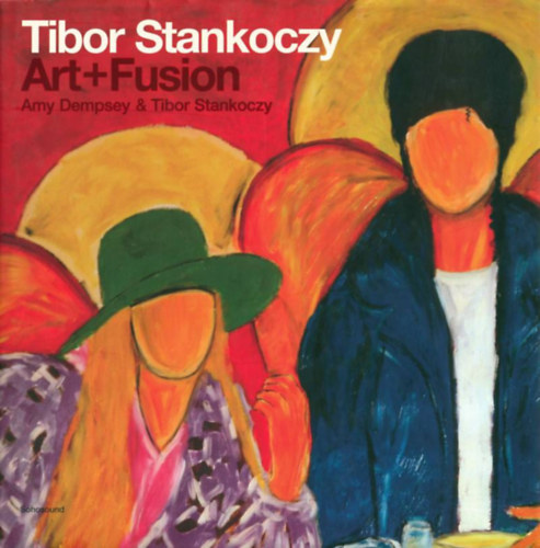 Tibor Stankoczy Amy Dempsey - Tibor Stankoczy: Art+Fusion