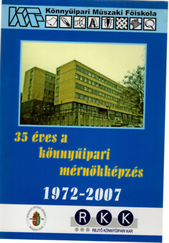 Szabn Csk Erzsbet - 35 ves a knnyipari mrnkkpzs 1972-2007- Knnyipari Mszaki Fiskola