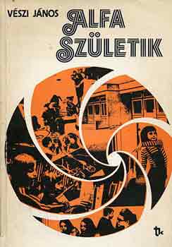 Vészi János - Alfa születik