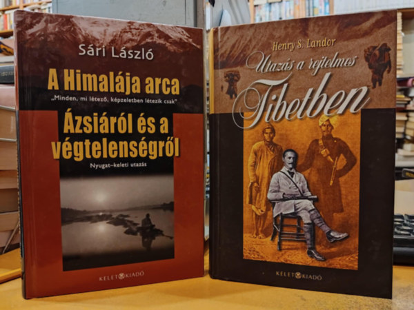 Sri Lszl, Henry S. Landor - 2 db Kelet kiad: A Himalja arca/zsirl s a vgtelensgrl + Utazs a rejtelmes Tibetben
