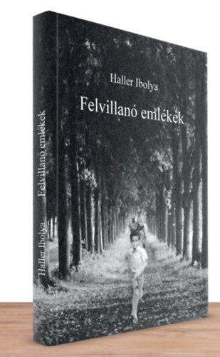 Haller Ibolya - Felvillan� eml�kek