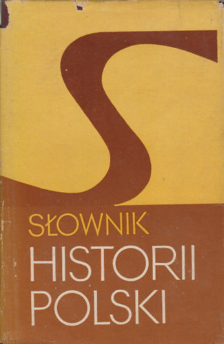 Tadeusz �epkowski  (szerk.) - S�ownik Historii Polski (Wydanie VI.)