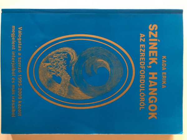 Kada Erika - Sz�nek, hangok az ezredfordul�r�l