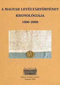 Dka-Mller-Rfi - A magyar levltrtrtnet kronolgija 1000-2000