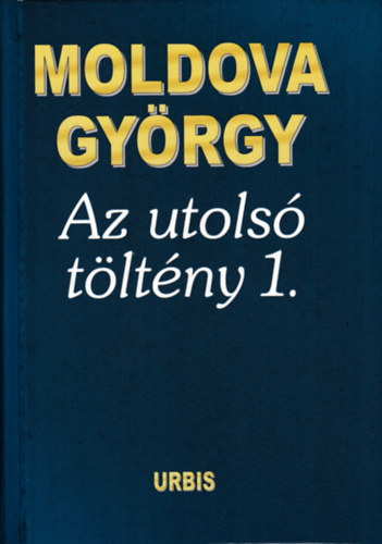 Moldova Gy�rgy - Az utols� t�lt�ny 1.