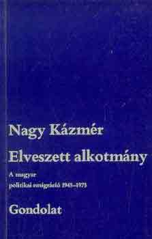 Nagy Kázmér - Elveszett alkotmány