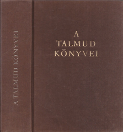 Dr. Molnár Ernő (szerk.) - A Talmud könyvei (A hagyomány gyöngyei)