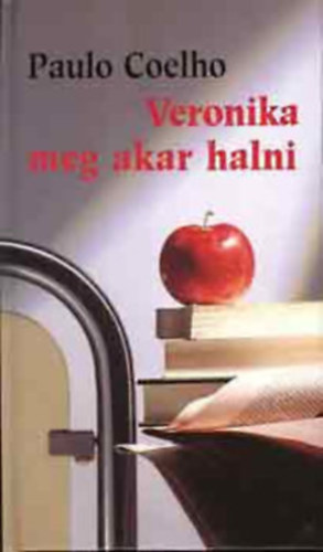 Paulo Coelho - Veronika meg akar halni - X. Kiadás