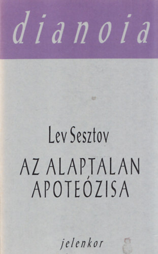 Lev Sesztov - Az alaptalan apotezisa