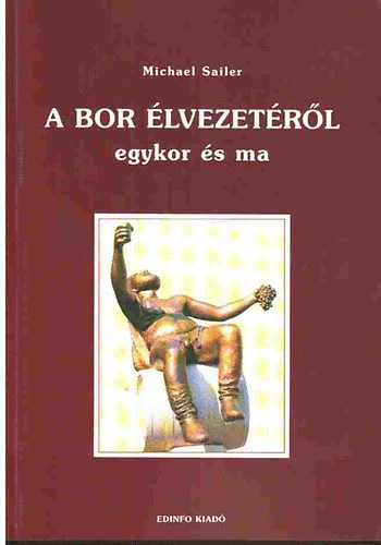Michael Sailer - A bor élvezetéről egykor és ma