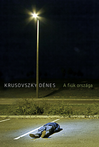 Krusovszky Dénes - A fiúk országa