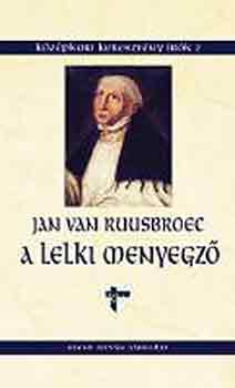 J. van Ruusbroec - A lelki menyegz
