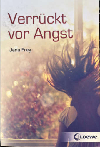 Jana Frey - Verr�ckt vor Angst