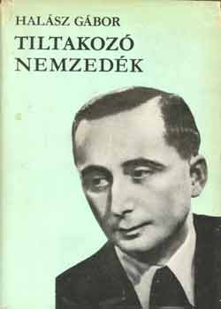 Hal�sz G�bor - Tiltakoz� nemzed�k