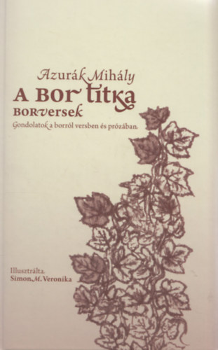 Simon M. Veronika  Azurk Mihly (ill.) - A bor titka - Borversek (DEDIKLT!)