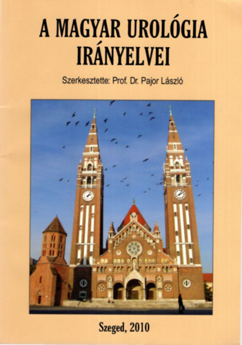 Prof. Dr. Pajor László - A magyar urológia irányelvei