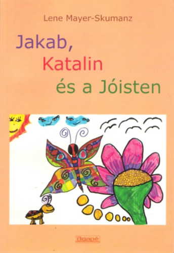Lene Mayer-Skumanz - Jakab, Katalin és a Jóisten