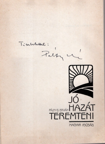 P�lfy G. Istv�n - J� haz�t teremteni- dedik�lt