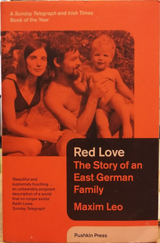 Maxim Leo - Red Love - The Story of an East German Family