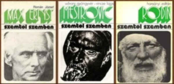 Udvary Gyöngyvér-Vincze Lajos, Harsányi Zoltán Román József - 3 db-os könyvcsomag a Szemtől-szemben sorozat egyetemes szobrászok életrajzai közül: Max Ernst / Ivan Mestrovic / Rodin