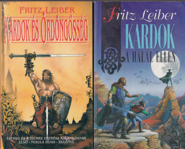 Fritz Leiber - 2 db. Fantasy: Kardok �s �rd�ng�ss�g + Kardok a hal�l ellen