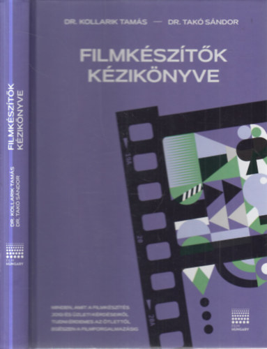 Dr. Takó Sándor Kollarik Tamás - Filmkészítők kézikönyve