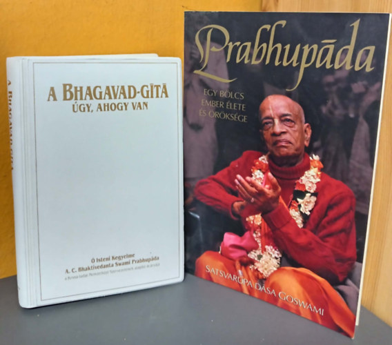 Satsvarúpa Dása Goswami Ő Isteni Kegyelme A.C. Bhaktivedanta Swami Prabhupáda tanításai alapján - A Bhagavad-Gitá - Úgy, ahogy van + Prabhupáda (Egy bölcs ember élete és öröksége)