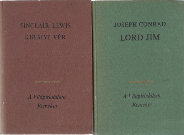 2 db A Világirodalom Remekei, Sinclair Lewis: Királyi vér, Joseph Conrad: Lord Jim