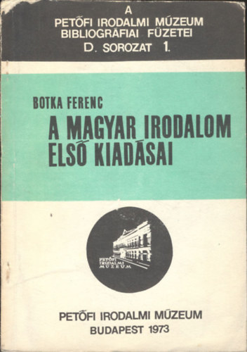 Botka Ferenc - A magyar irodalom első kiadásai D. sor. 1.