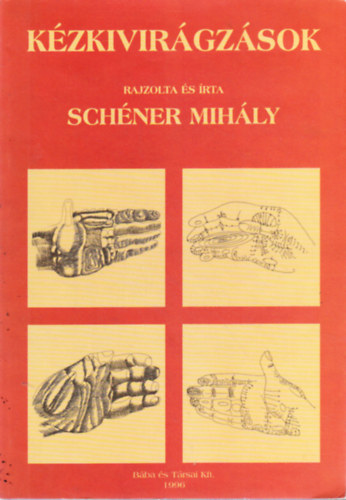 Schner Mihly - Kzvirgzsok