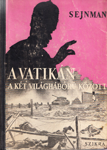 M.M. Sejnman - A vatikn a kt vilghbor kztt