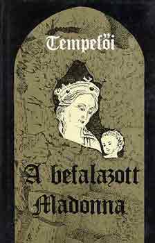 Tempef�i - A befalazott Madonna I-II.