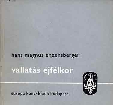 Hans Magnus Enzensberger - Vallatás éjfélkor